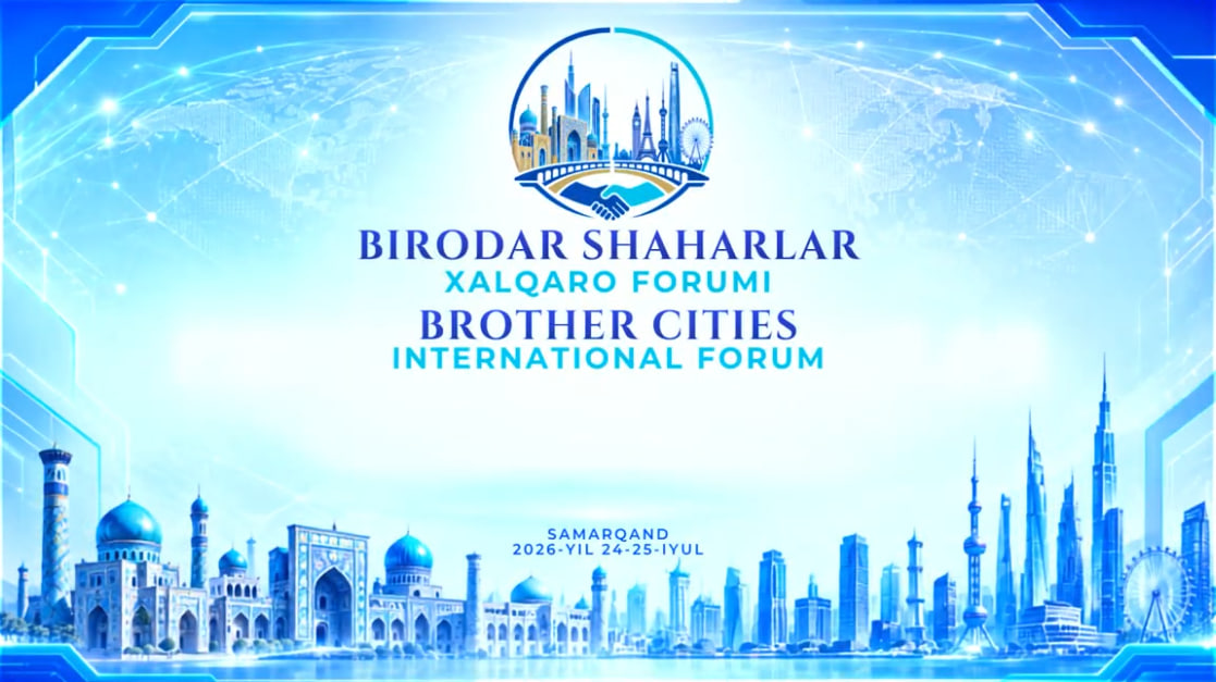 On July 24–25, Samarkand Will Bring Together Global Sister Cities at International Forum